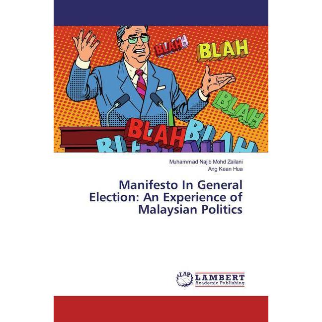 Manifesto In General Election: An Experience of Malaysian Politics, Sachbücher von Ang Kean Hua, Muhammad Najib Mohd Zai...