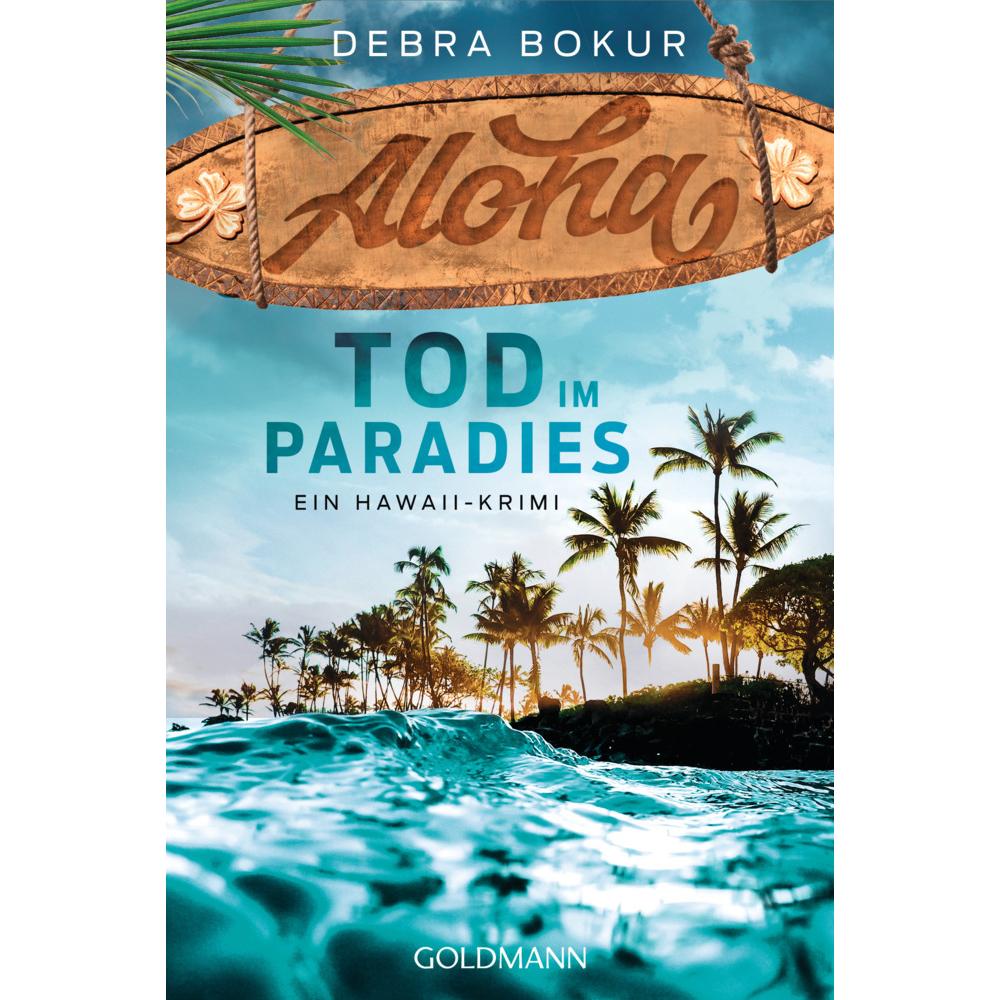 Aloha. Tod im Paradies, Belletristik von Debra Bokur