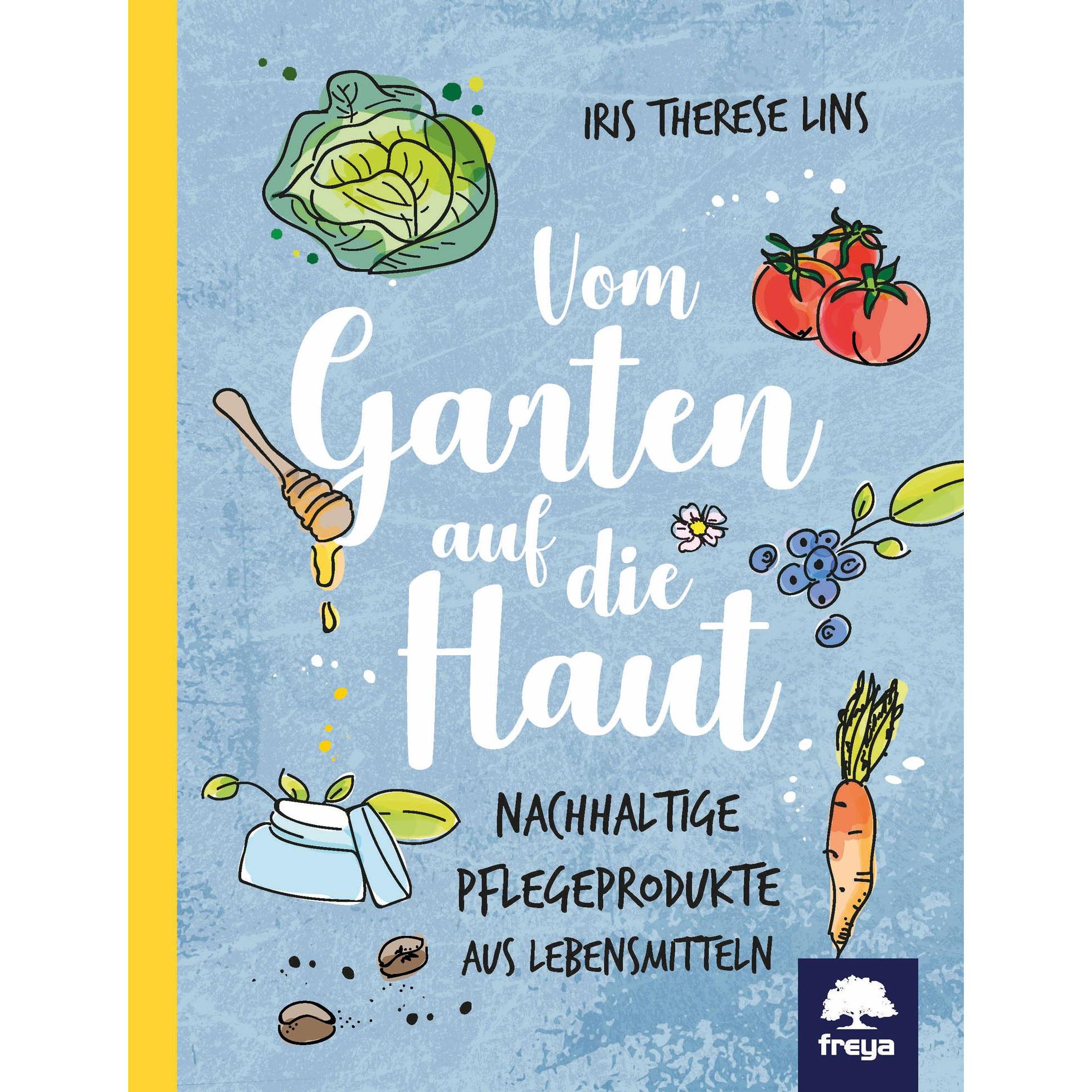 Vom Garten auf die Haut, Ratgeber von Iris Lins