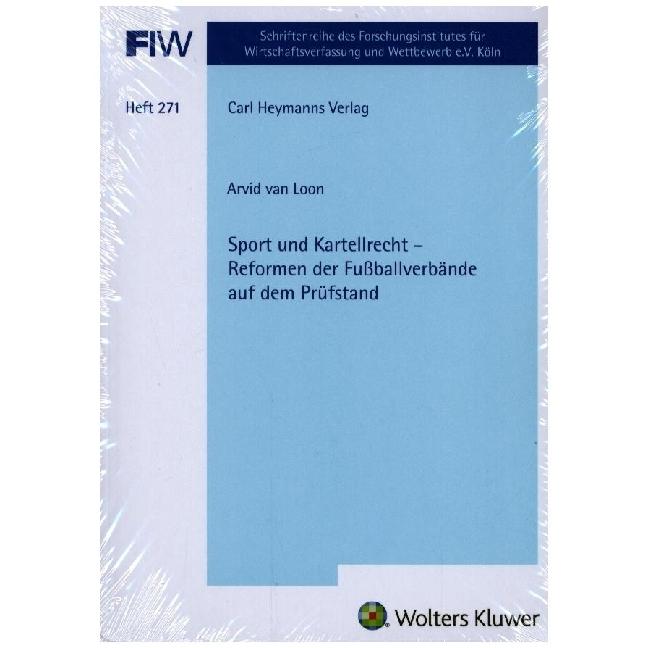 Sport und Kartellrecht - Reformen der Fussballverbände auf dem Prüfstand (FIW 271), Fachbücher von Forschungsinstitut fü...