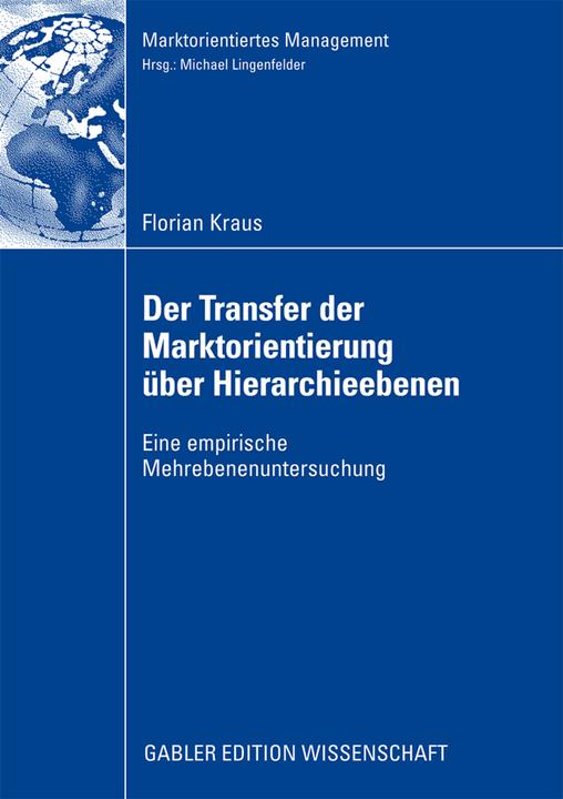 Produktbild Der Transfer der Marktorientierung über Hierarchieebenen (Deutsch, Florian Kraus, 2008)