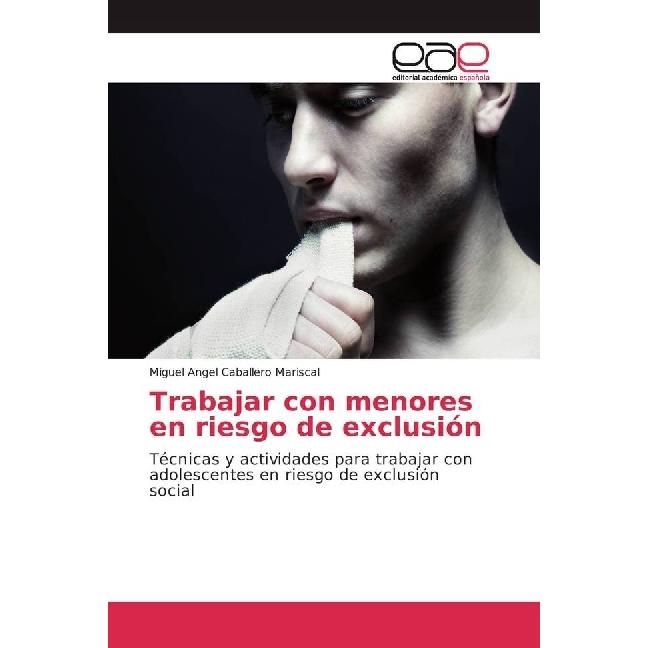 Trabajar con menores en riesgo de exclusión, Fachbücher von Miguel Angel Caballero Mariscal