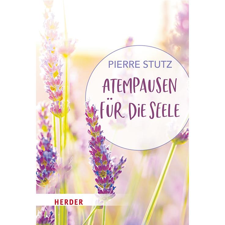 Atempausen für die Seele, Ratgeber von Pierre Stutz