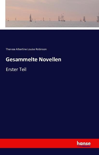 Produktbild Gesammelte Novellen (Deutsch, Therese Albertine Louise Robinson, 2016)