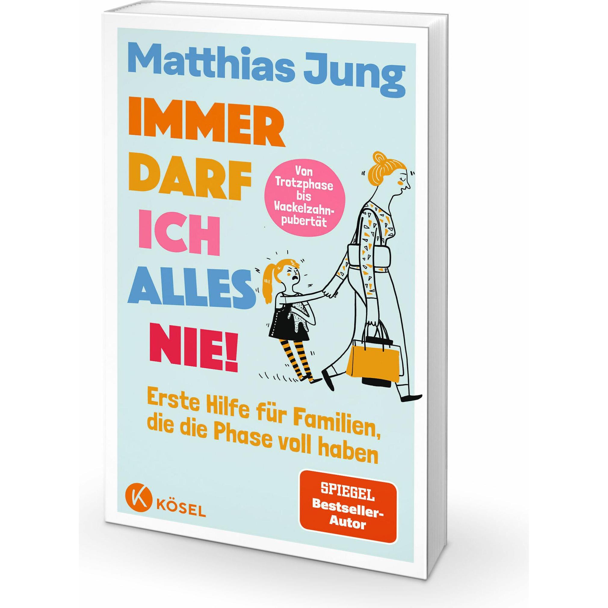 Immer darf ich alles nie!, Ratgeber von Eva Karl Faltermeier, Steffi von Wolff, Matthias Jung