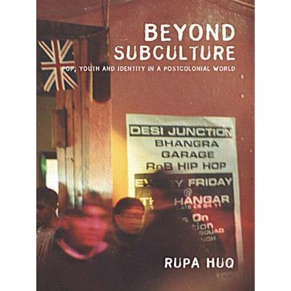 Beyond Subculture, Fachbücher von Rupa Huq