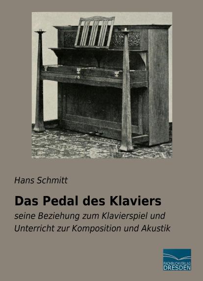 Produktbild Das Pedal des Klaviers (Deutsch, Hans Schmitt, 2015)