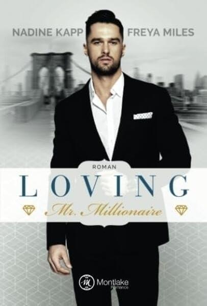 Produktbild Amazon Loving Mr. Millionaire (Freya Miles, Nadine Kapp, Deutsch)