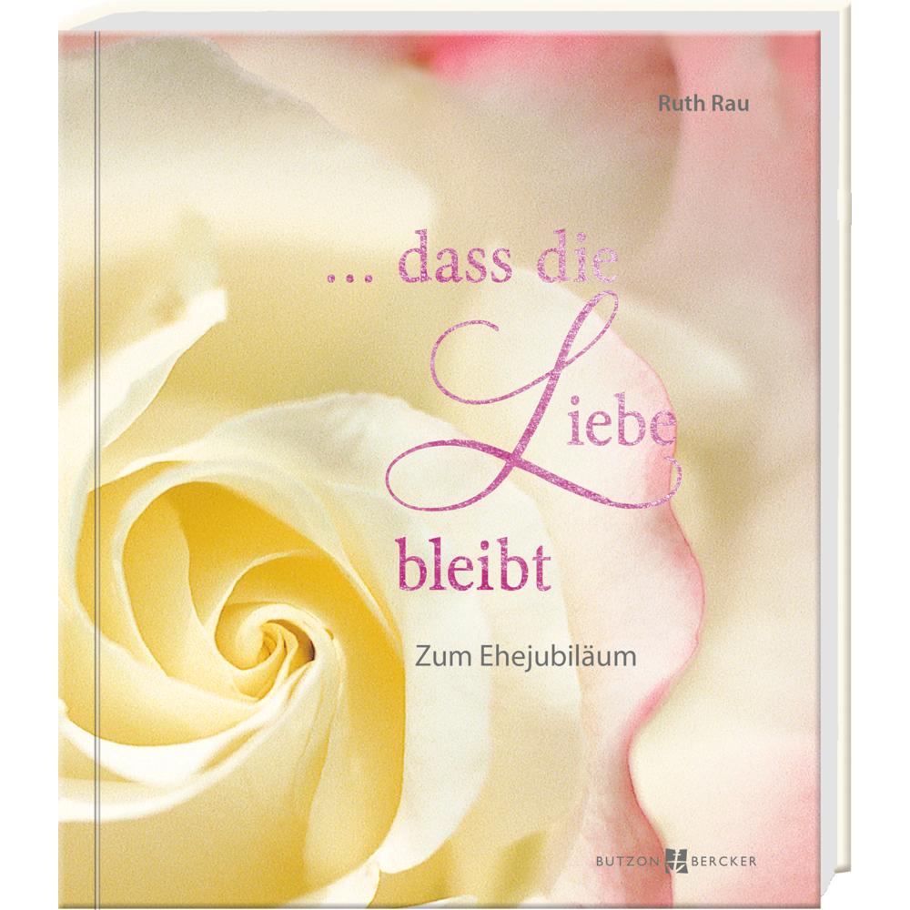 … dass die Liebe bleibt, Ratgeber von Ruth Rau