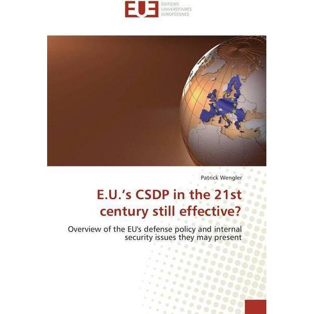 E.U.'s CSDP in the 21st century still effective?, Fachbücher von Patrick Wengler