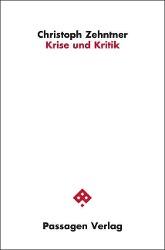 Produktbild Krise und Kritik (Deutsch, Christoph Zehntner, 2013)