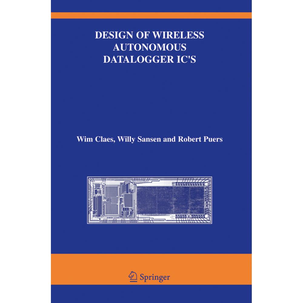Design of Wireless Autonomous Datalogger IC's, Fachbücher von Willy M. C. Sansen, Robert Puers, Wim Claes