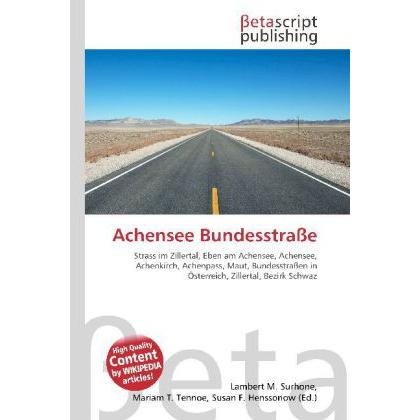 Achensee Bundesstrasse, Fachbücher von Lambert M. Surhone, Mariam T. Tennoe, Susan F. Henssonow