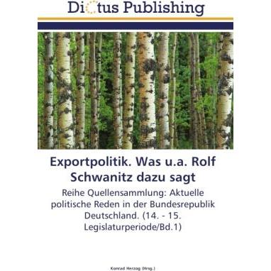 Exportpolitik. Was u.a. Rolf Schwanitz dazu sagt, Fachbücher von Konrad Herzog