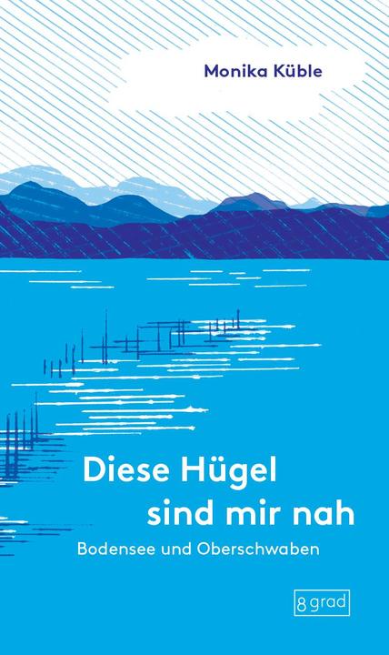 Diese Hügel sind mir nah (Deutsch, Franziska Neubert, Monika Küble, 2022)