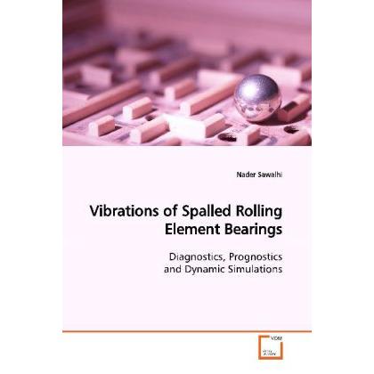 Vibrations of Spalled Rolling Element Bearings, Fachbücher von Nader Sawalhi