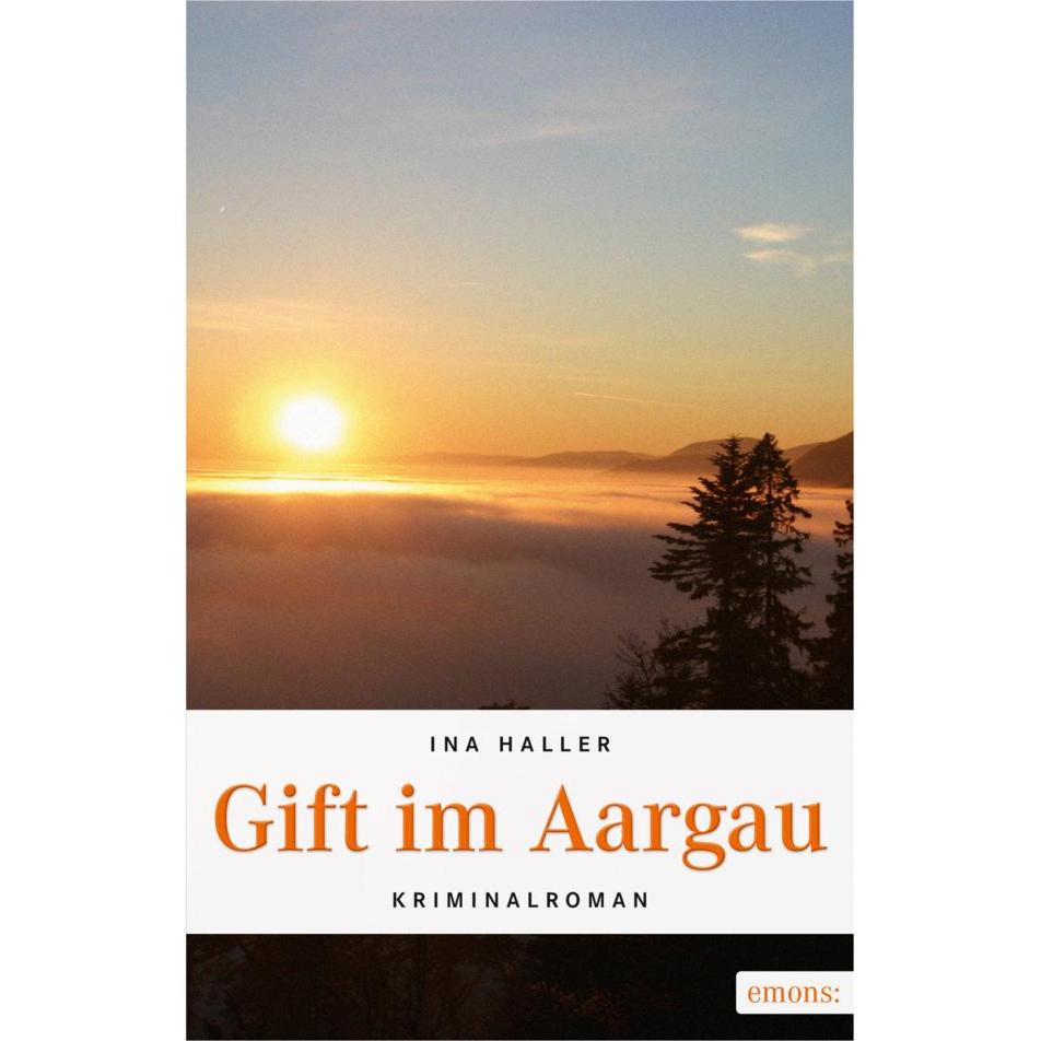 Gift im Aargau, Belletristik von Ina Haller