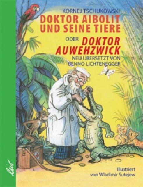 Produktbild Doktor Aibolit und seine Tiere (Deutsch, Kornej, Tschukowski, 2019)