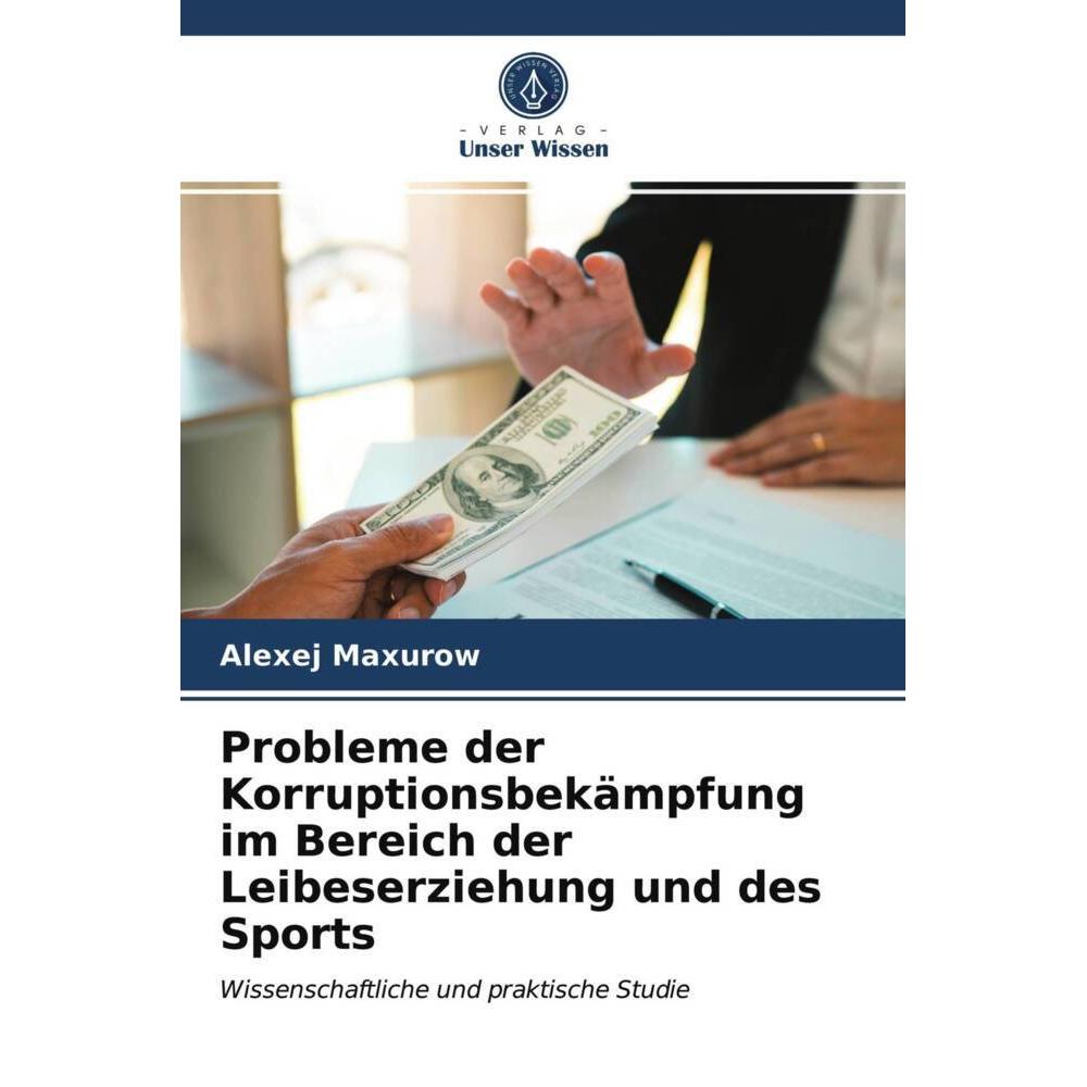 Probleme der Korruptionsbekämpfung im Bereich der Leibeserziehung und des Sports, Fachbücher von Alexej Maxurow