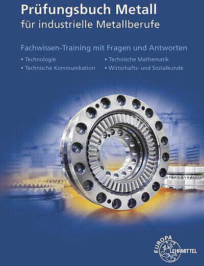Actual product image Prüfungsbuch Metall für industrielle Metallberufe (German, Eckhard Ignatowitz, Thomas Hillebrand, Reinhard Vetter, Ullrich Kinz, 2019)