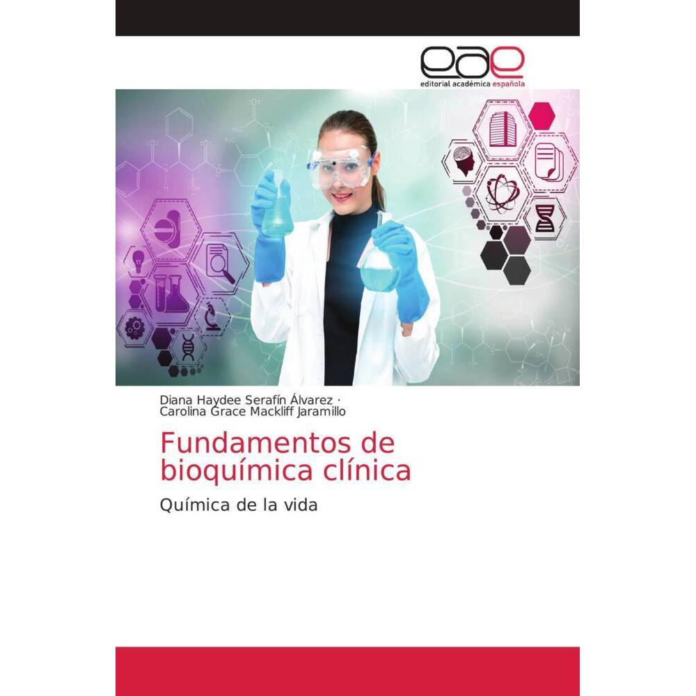 Fundamentos de bioquímica clínica, Fachbücher von Diana Haydee Serafín Álvarez, Carolina Grace Mackliff Jaramillo