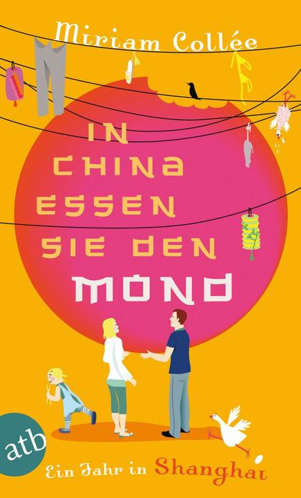 Produktbild In China essen sie den Mond (Deutsch, Miriam Collée, 2011)