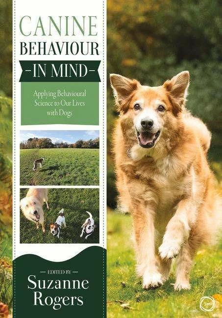 Canine Behaviour in Mind: Applying Behavioural Science to Our Lives with Dogs (English, SUZANNE ROGERS, 2021)