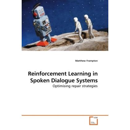 Reinforcement Learning in Spoken Dialogue Systems, Fachbücher von Matthew Frampton