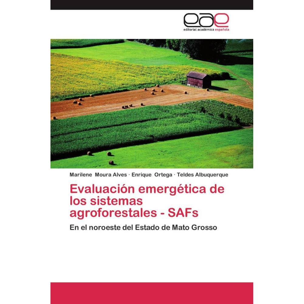 Evaluación emergética de los sistemas agroforestales - SAFs, Fachbücher von Enrique Ortega, Teldes Albuquerque, Marilene...