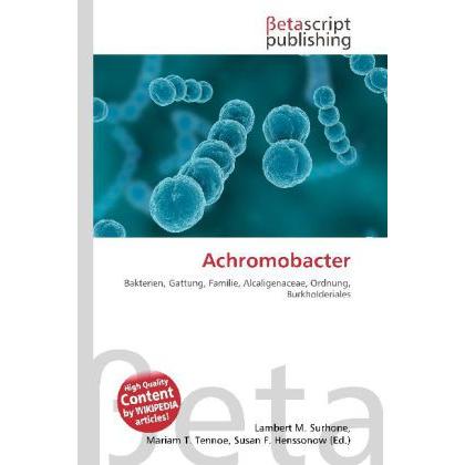 Achromobacter, Fachbücher von Lambert M. Surhone, Miriam T. Timpledon, Susan F. Marseken