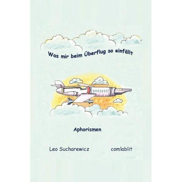 Was mir beim Überflug so einfällt, Belletristik