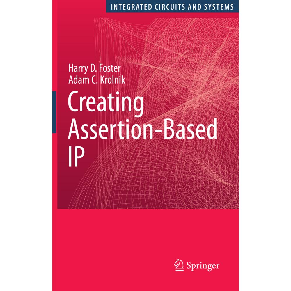 Creating Assertion-Based IP, Fachbücher von Harry D. Foster, Adam C. Krolnik