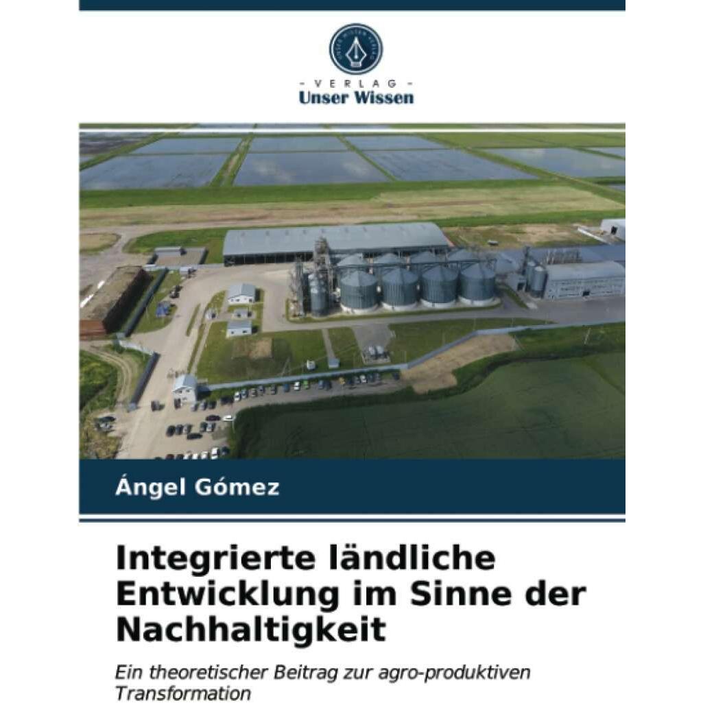 Integrierte ländliche Entwicklung im Sinne der Nachhaltigkeit, Fachbücher von Ángel Gómez