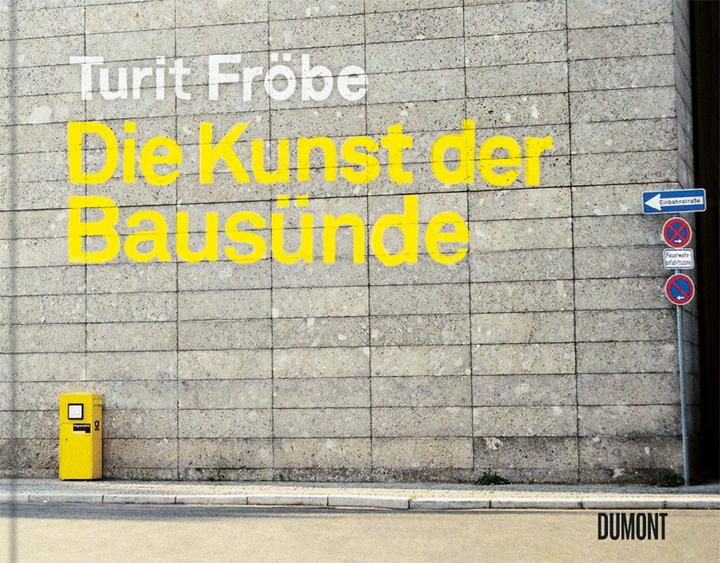 Die Kunst der Bausünde (Deutsch, Turit Fröbe, 2020)
