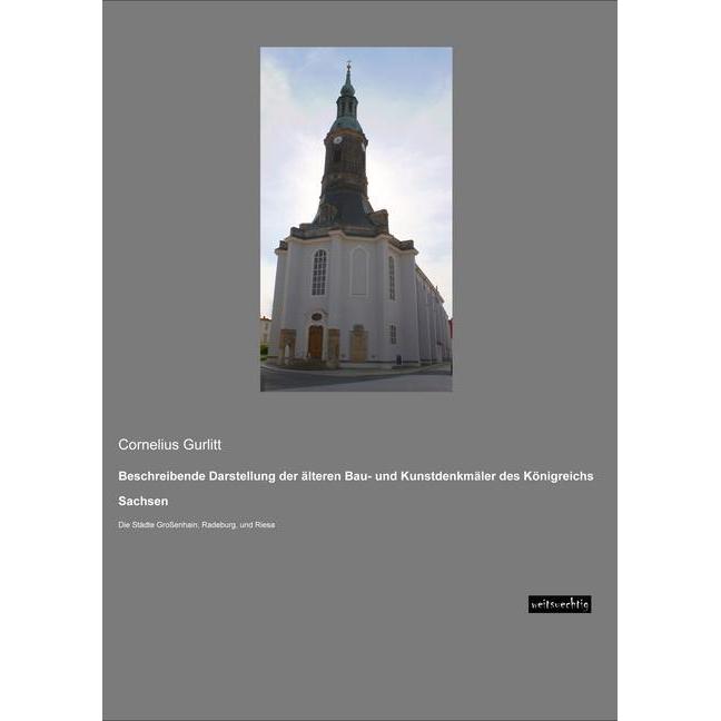 Beschreibende Darstellung der älteren Bau- und Kunstdenkmäler des Königreichs Sachsen, Fachbücher von Cornelius Gurlitt