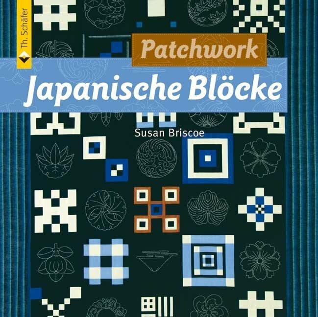 Produktbild Patchwork Japanische Blöcke (Deutsch, Karl Adamson, Kuo Kang Chen, Paul Carlslake, Paul Forrester, Susan Briscoe, 2007)