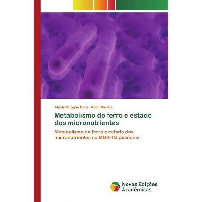Metabolismo do ferro e estado dos micronutrientes, Fachbücher von Alexis Gnogbo Bahi, Abou Bamba