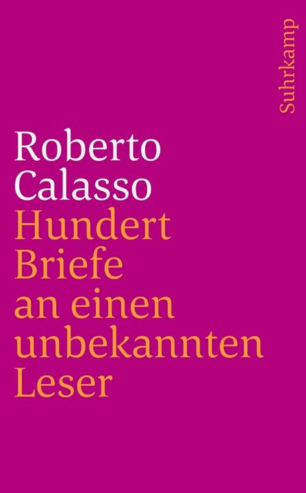 Produktbild Hundert Briefe an einen unbekannten Leser (Deutsch, Roberto Calasso, 2017)