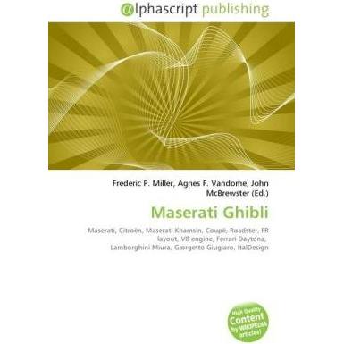 Maserati Ghibli, Ratgeber von Agnes F. Vandome, Frederic P. Miller, John McBrewster