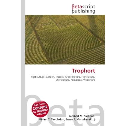 Thumbnail - Trophort, Fachbücher von Lambert M. Surhone, Miriam T. Timpledon, Susan F. Marseken