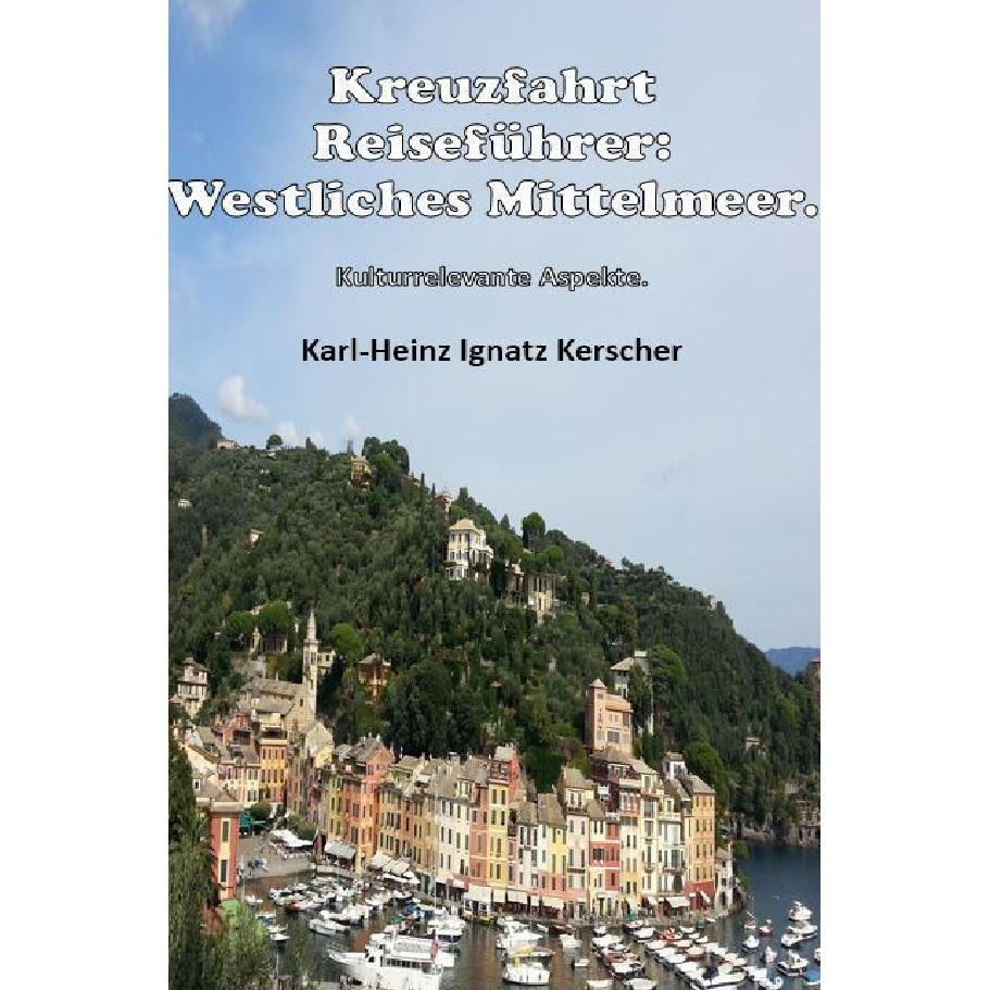 Kerscher:Kreuzfahrt Reisefuehrer: Westl, Ratgeber von Karl-Heinz Ignatz Kerscher