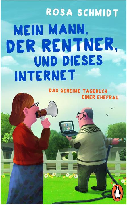 Produktbild Mein Mann, der Rentner, und dieses Internet (Deutsch, Rosa Schmidt, 2018)