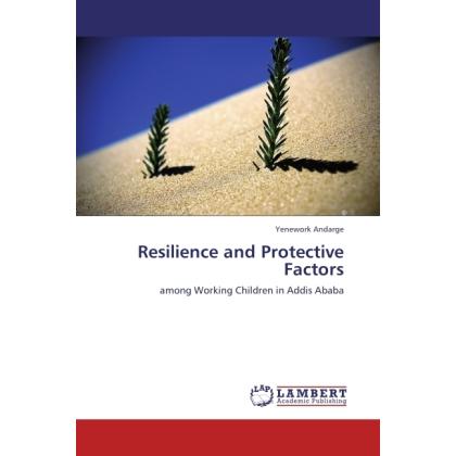 Resilience and Protective Factors, Fachbücher von Deepak Goyal, Yenework Andarge, Vineet Yadav