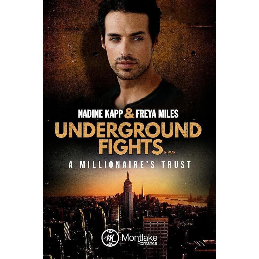 Underground Fights: A Millionaire's Trust, Belletristik von Nadine Kapp, Freya Miles