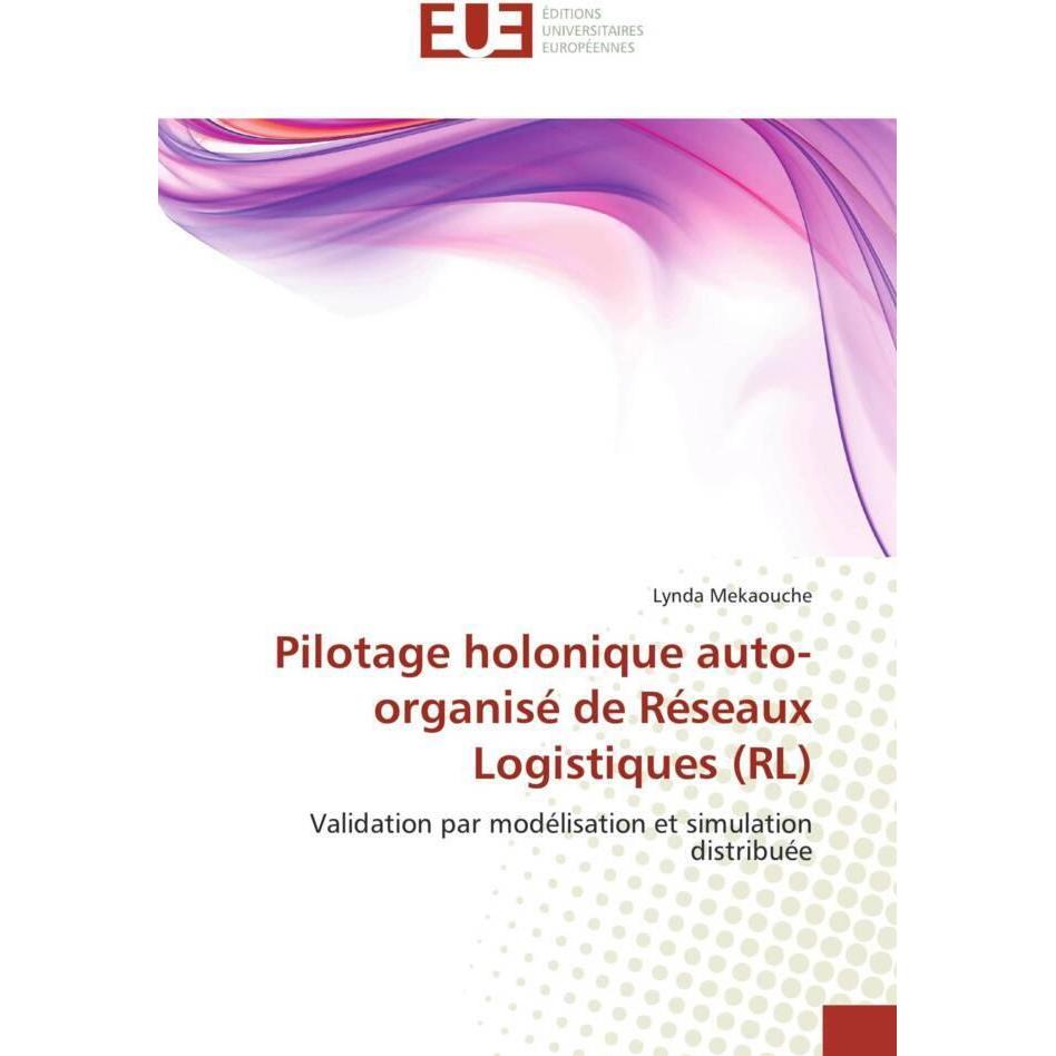 Thumbnail - Pilotage holonique auto-organisé de Réseaux Logistiques (RL), Fachbücher von Lynda Mekaouche