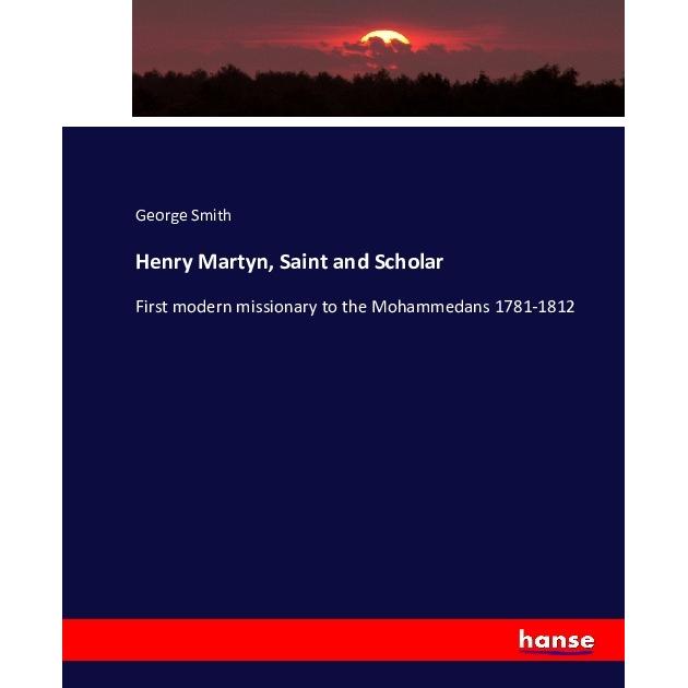 Henry Martyn, Saint and Scholar, Fachbücher von George Smith