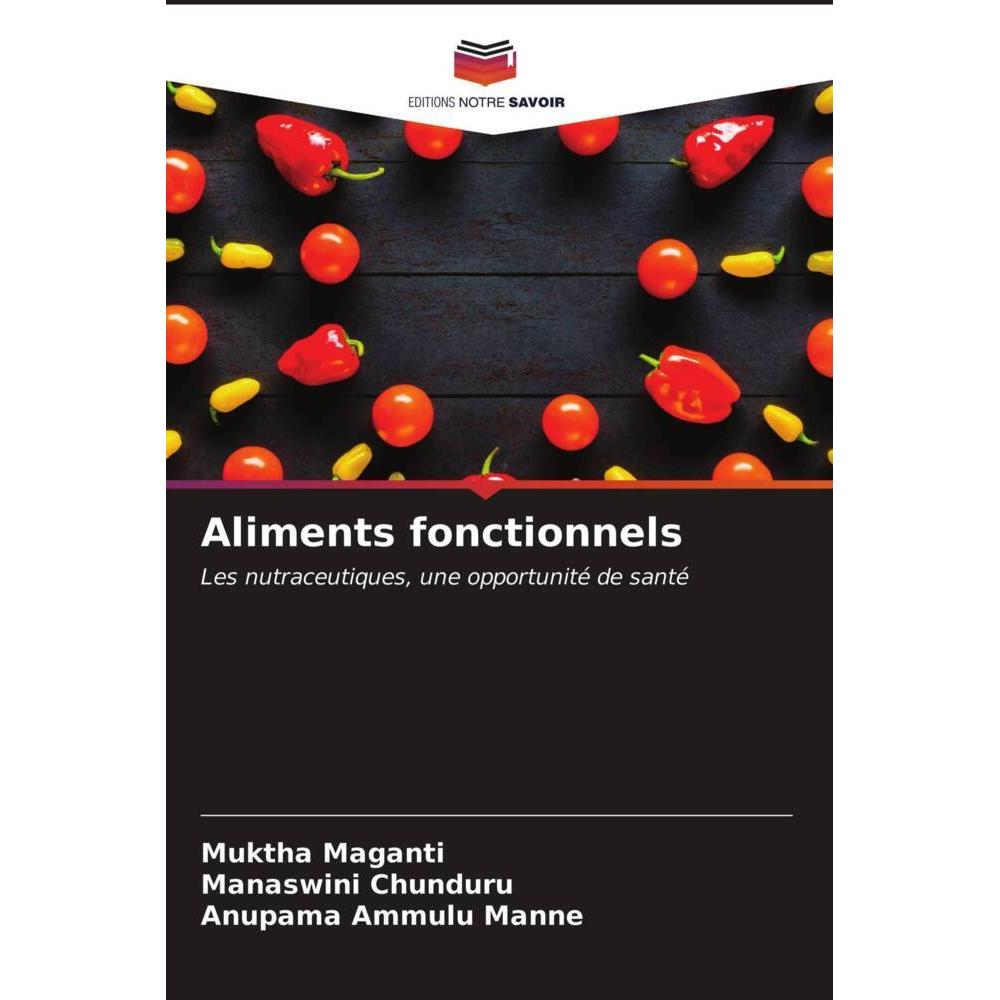 Aliments fonctionnels, Fachbücher von Anupama Ammulu Manne, Muktha Maganti, Manaswini Chunduru