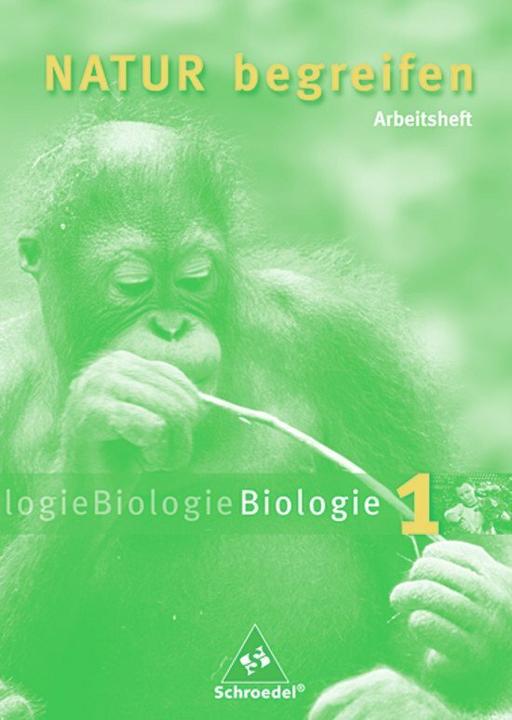 Produktbild Natur begreifen - Biologie (Band 1): Arbeitsheft (Deutsch, Josef Schaper, Volker Lenoth, Winfried Wisniewski, 2005)