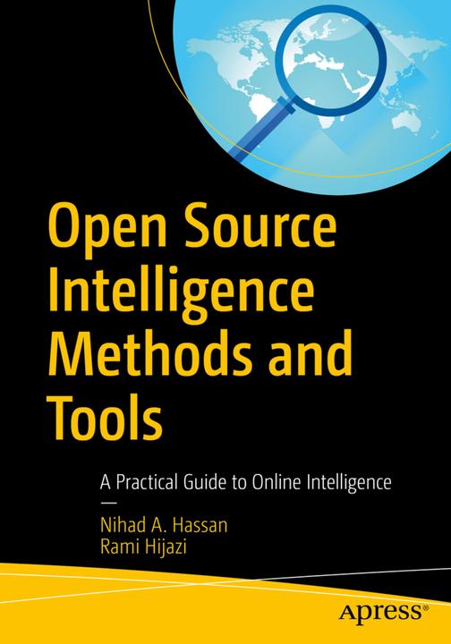 Produktbild Open Source Intelligence Methods and Tools (Englisch, Nihad A. Hassan, Rami Hijazi, 2018)