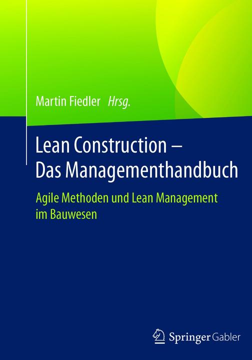 Produktbild Lean Construction - Das Managementhandbuch (Deutsch, Martin Fiedler, 2018)